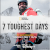 7 Toughest Days