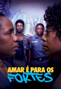 Amar é Para os Fortes