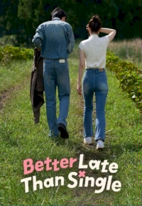 Better Late Than Single