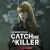 Catch Me A Killer