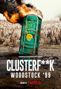 Clusterf**k: Woodstock ’99