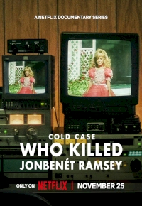 Cold Case: Who Killed JonBenét Ramsey
