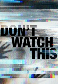 Don’t Watch This
