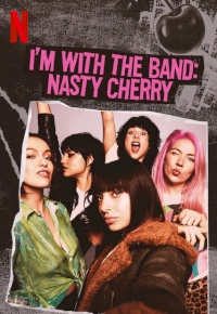 I’m with the Band: Nasty Cherry