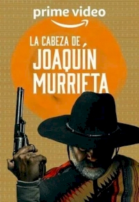 La Cabeza de Joaquín Murrieta
