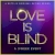 Love is Blind