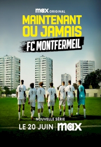 Maintenant ou Jamais : FC Montfermeil