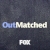 Outmatched