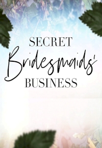 Secret Bridesmaids’ Business