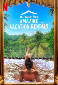 The World’s Most Amazing Vacation Rentals